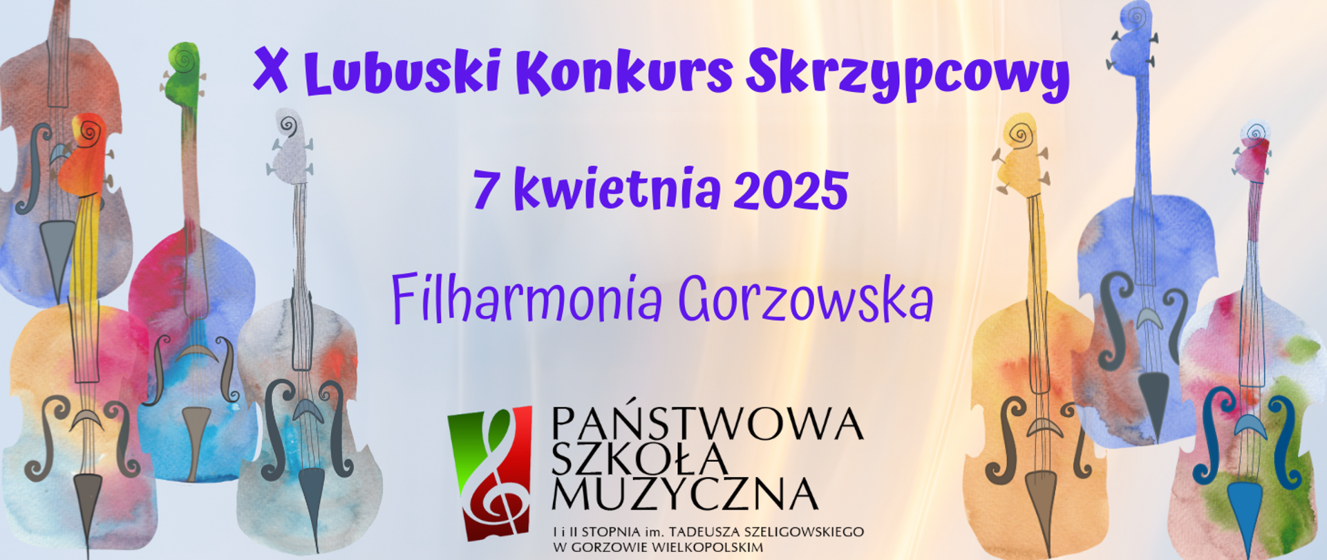 Plakat - z lewej i prawej strony barwne grafiki skrzypiec. Na środku niebieski napis z terminem i miejscem konkursu. Na dole logo szkoły.