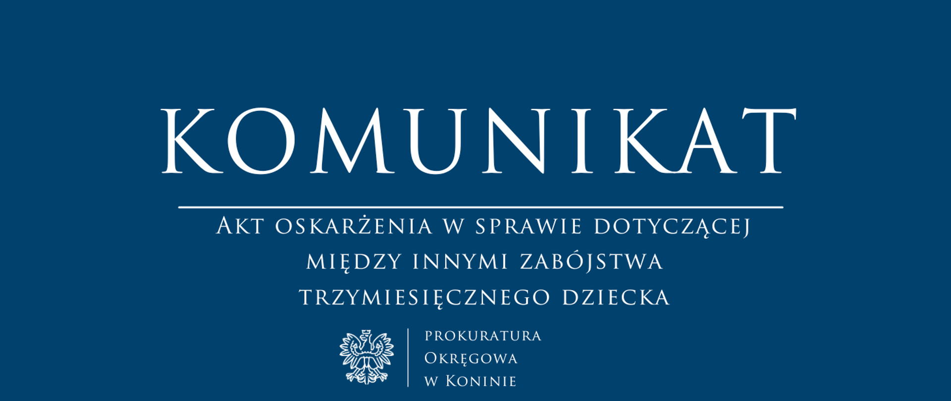 Akt oskarżenia
w sprawie dotyczącej między innymi zabójstwa trzymiesięcznego dziecka
