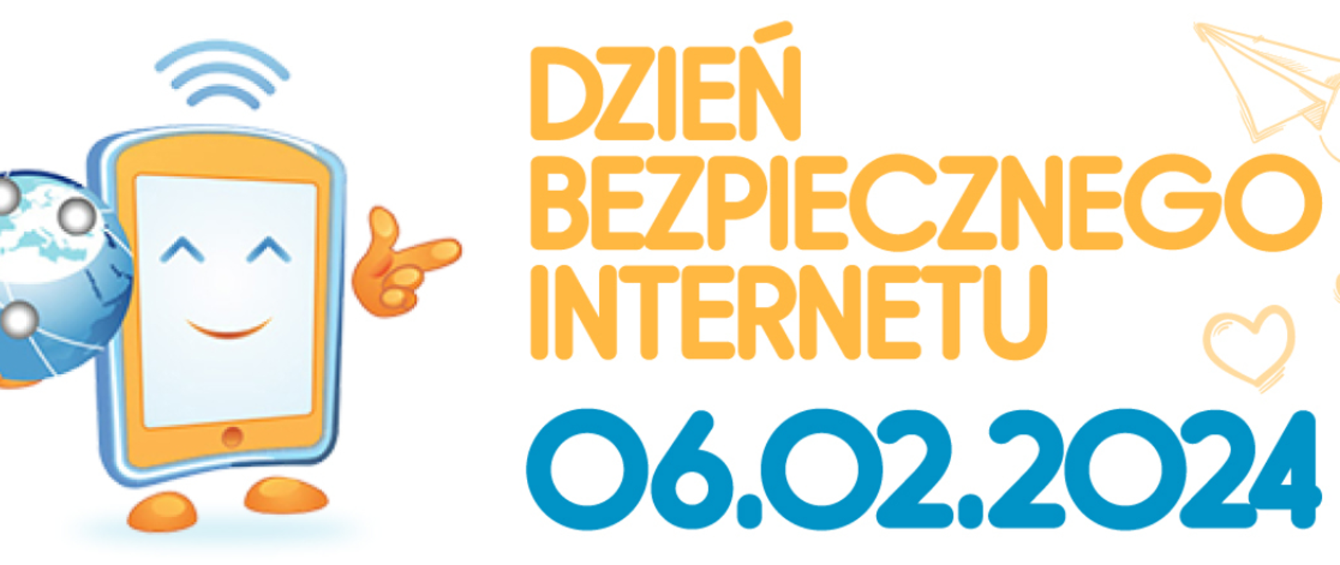 Plakat - na białym tle pomarańczowy i granatowy napis Dzień bezpiecznego internetu 06.02.2024. 
