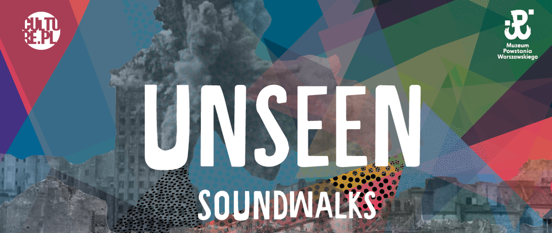 "Unseen Soundwalks: Powstanie Warszawskie ’44"