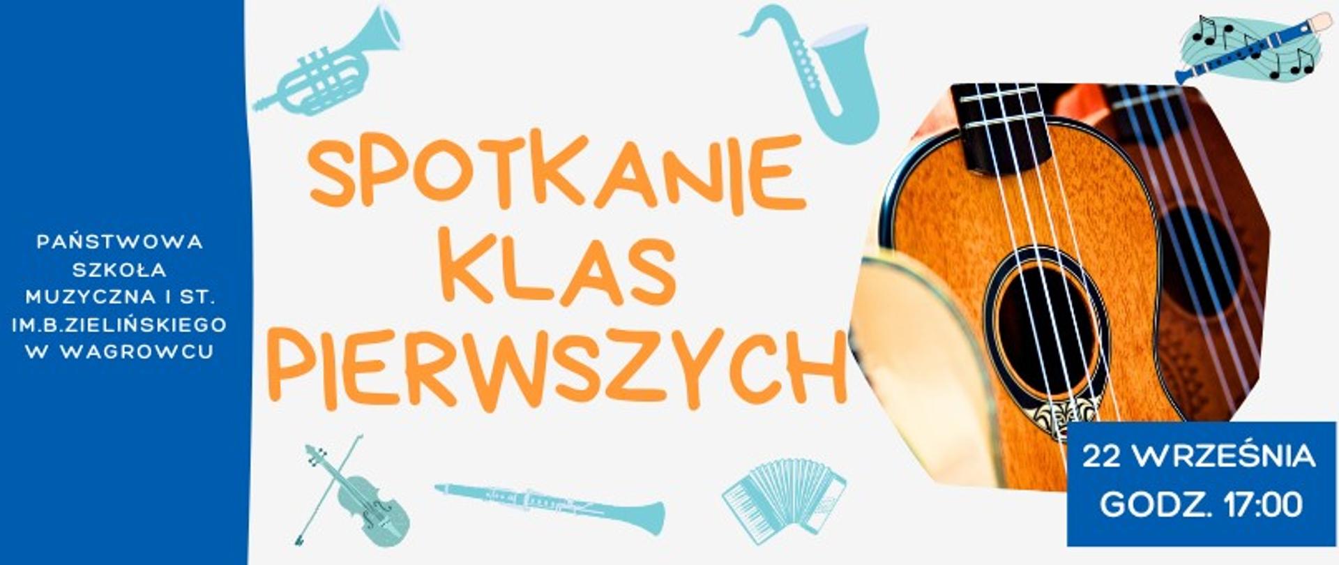 Na banerze w kolorze biało niebieskim ze zdjęciami gitary oraz kolorowymi znaczkami instrumentów znajduję się informacja o spotkaniu klas pierwszych 22 września o godzinie 17.00