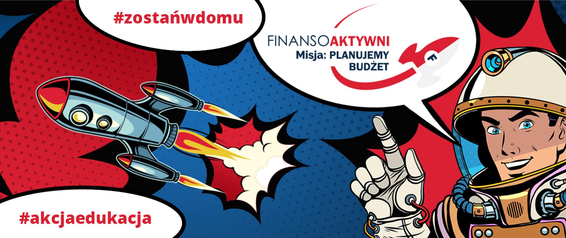 Rakieta oraz pilot, który mówi Finansoaktywni, misja planujemy budżet. Napisy # zostań w domu i # akcja edukacja.