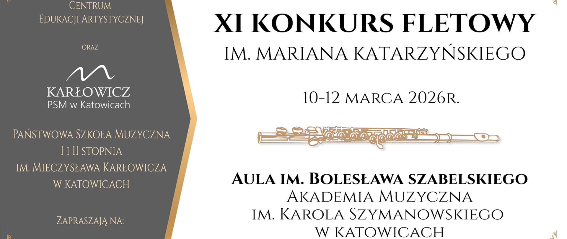Baner informacyjny XI Konkursu Fletowego im. Mariana Katarzyńskiego. Konkurs odbędzie się 10–12 marca 2026 roku w Auli im. Bolesława Szabelskiego Akademii Muzycznej im. Karola Szymanowskiego w Katowicach. Organizatorzy: Centrum Edukacji Artystycznej oraz Państwowa Szkoła Muzyczna I i II stopnia im. Mieczysława Karłowicza w Katowicach. Na środku baneru widoczny rysunek fletu, w rogach dekoracyjne ornamenty.
