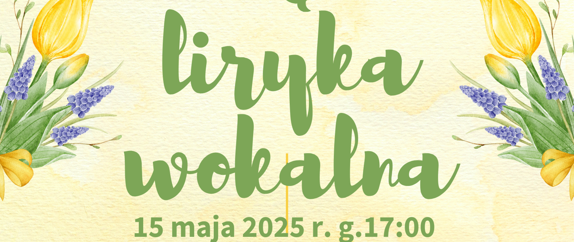 Na jasno-żółtym tle w toczeniu kwiatów w centralnej części zamieszczono tytuł wydarzenia "Polska Liryka Wokalna". Powyżej napis serdecznie zapraszamy zaś pod tytułem umieszczono imiona i nazwiska wykonawców oraz datę i miejsce koncertu.