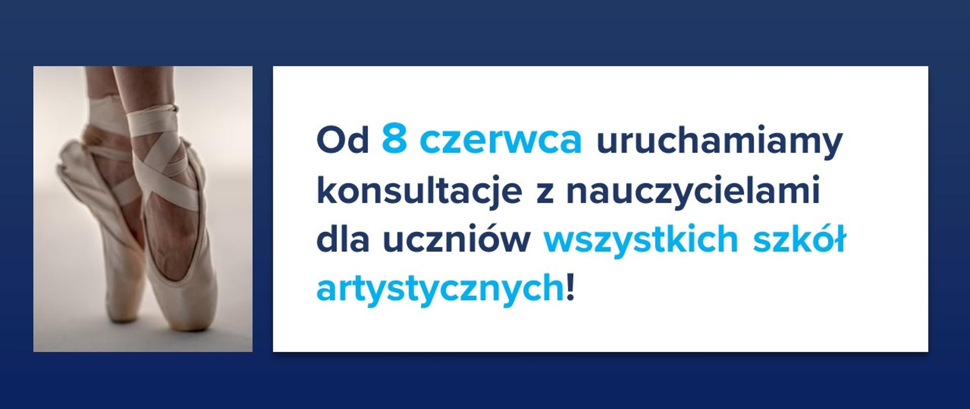Od 8 czerwca uruchamiamy konsultacje z nauczycielami dla uczniów wszystkich szkół artystycznych
