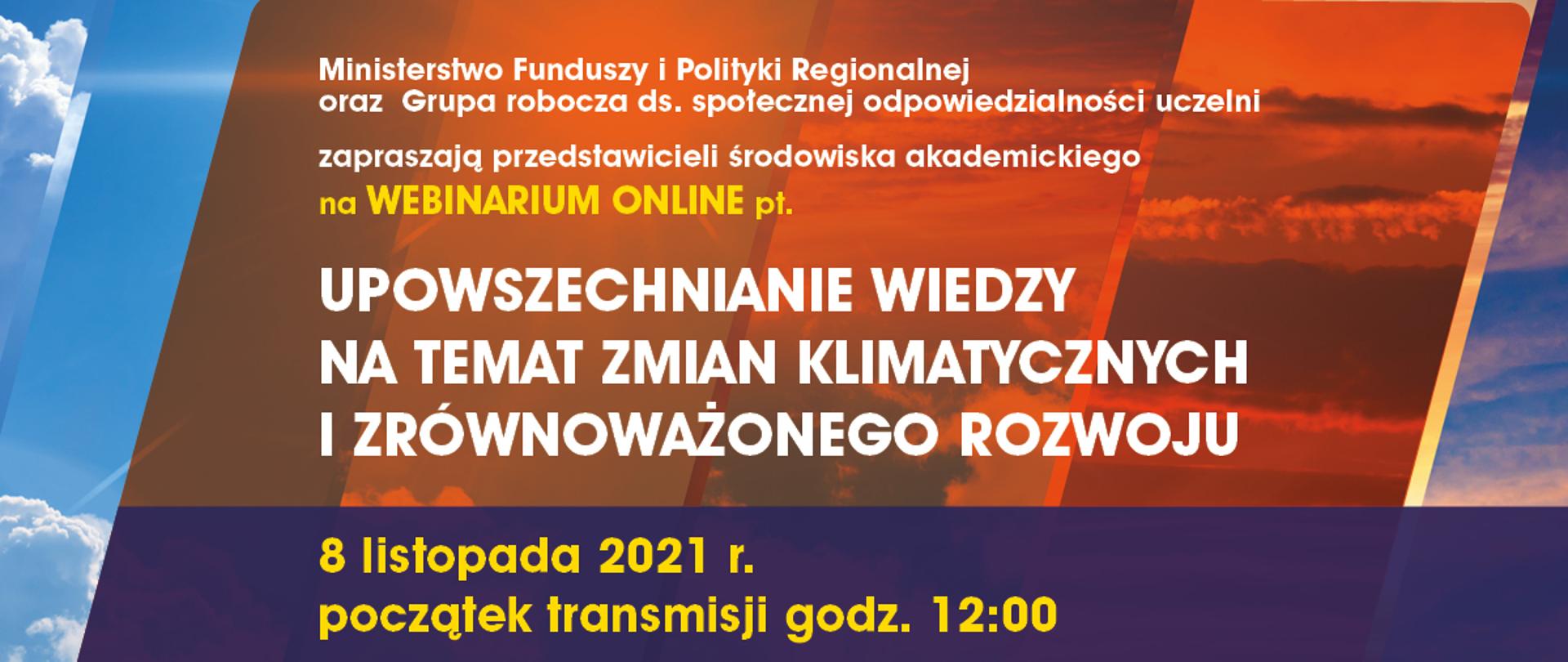 napis na grafice: webinarium Upowszechnianie wiedzy na temat zmian klimatu i zrównoważonego rozwoju, 8 listopada 2021 r., początek transmisji godzina 12:00