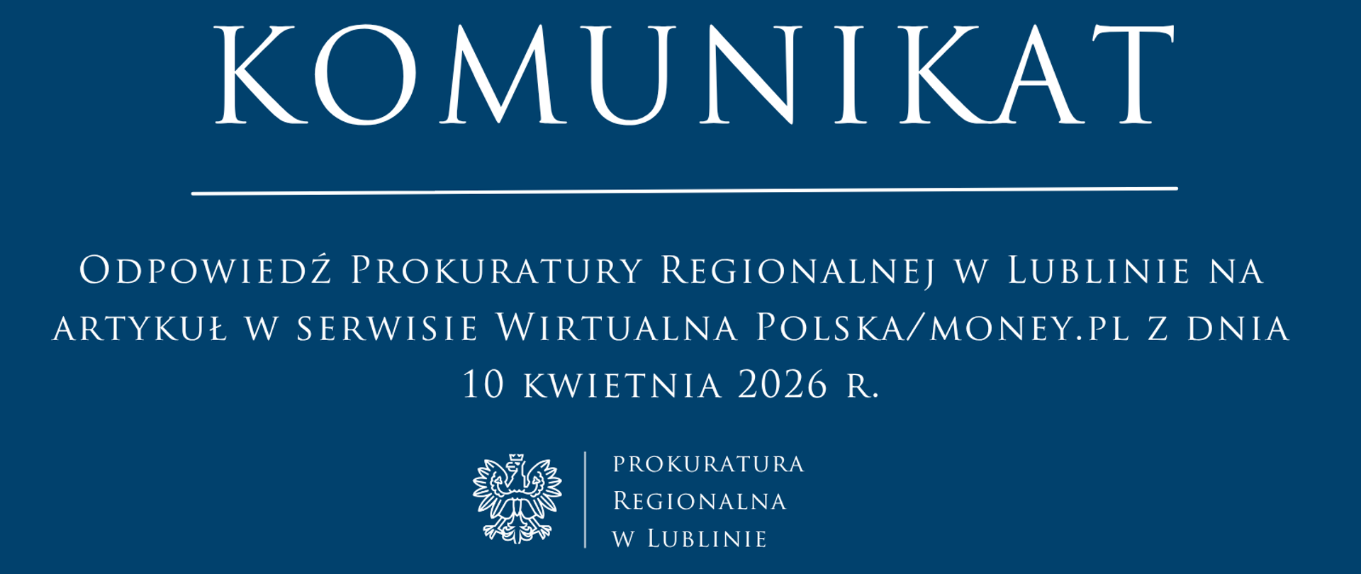 Odpowiedź Prokuratury Regionalnej w Lublinie na artykuł w serwisie Wirtualna Polskamoney.pl z dnia 10 kwietnia 2026 r.