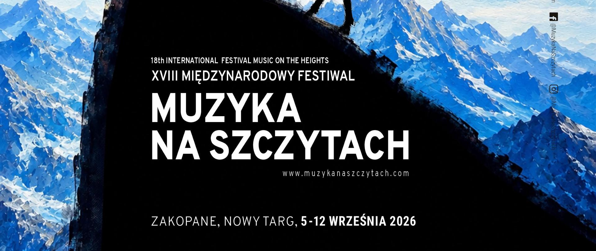 Plakat promuje XVIII Międzynarodowy Festiwal „Muzyka na Szczytach”, który odbędzie się w dniach 5–12 września 2026 roku w Zakopanem i Nowym Targu.Kompozycja obrazu W centralnej części grafiki znajduje się strzelisty, skalisty szczyt górski na tle błękitnego nieba z lekkimi chmurami. Na samym wierzchołku stoi ciemny jeleniowaty (jeleń lub kozica) odwrócony pyskiem w górę. W miejscu jego rogów wkomponowany jest stylizowany czarny instrument dęty (waltornia/trąbka) z kolistą czarną tarczą, z którego rozchodzi się biała linia falowa. W tle rozpościera się panorama ośnieżonych pasm górskich. Napisy i logotypy Lewy górny róg: Duża liczba „150” z dopiskiem „1876-2026 / 150. ROCZNICA URODZIN MIECZYSŁAWA KARŁOWICZA”. Prawy górny róg: Logo „Muzyka na Szczytach” oraz napis „MAŁOPOLSKA wizytówka”. Centrum (dolna część): Białe napisy na ciemnym tle gór: „18th INTERNATIONAL FESTIVAL MUSIC ON THE HEIGHTS”, poniżej większą czcionką: „XVIII MIĘDZYNARODOWY FESTIWAL MUZYKA NA SZCZYTACH” oraz adres strony internetowej www.muzykanaszczytach.com. Na dole grafiki: Informacja o miejscu i dacie: „ZAKOPANE, NOWY TARG, 5-12 WRZEŚNIA 2026”. Stopka: Biały pasek na samym dole wypełniony logotypami partnerów, patronów i sponsorów festiwalu.
