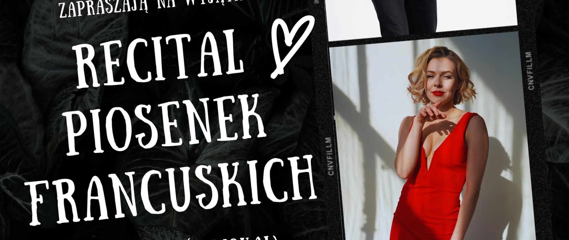 Plakat Recital Piosenek Francuskich. Zdjęcia wykonawców Dagny Mokoś wokal, Dariusz Kot akordeon, Paweł Jarosiński kontrabas. Białe litery na ciemnym tle