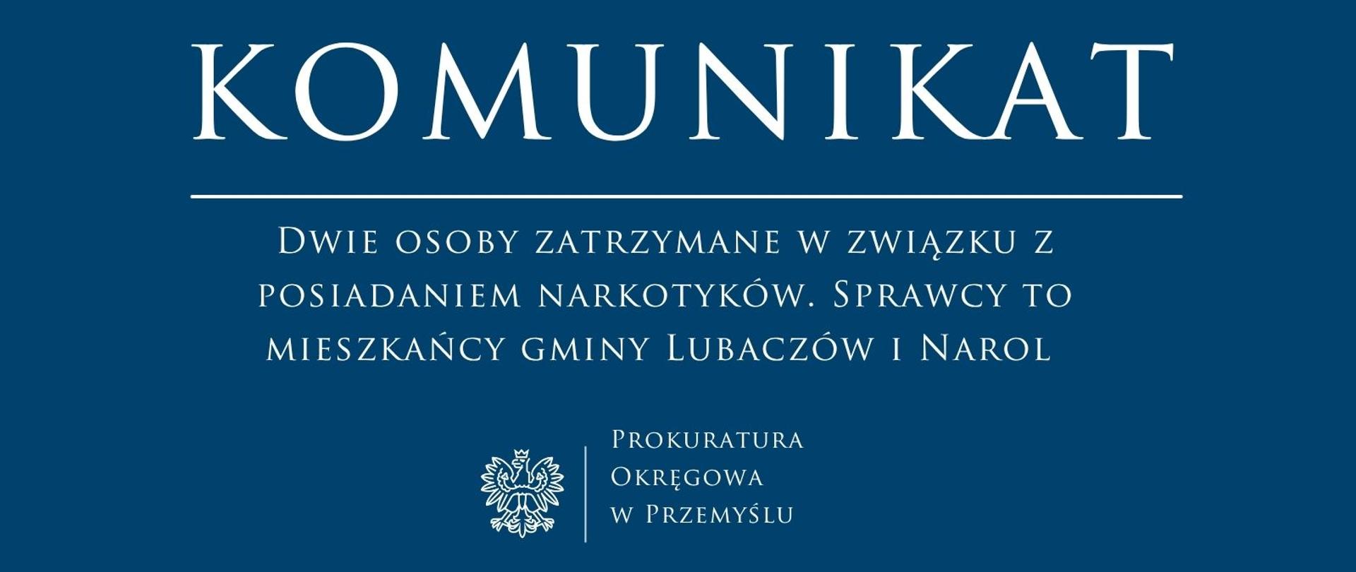 Dwie osoby zatrzymane w związku z posiadaniem narkotyków. Sprawcy to mieszkańcy gminy Lubaczów i Narol 