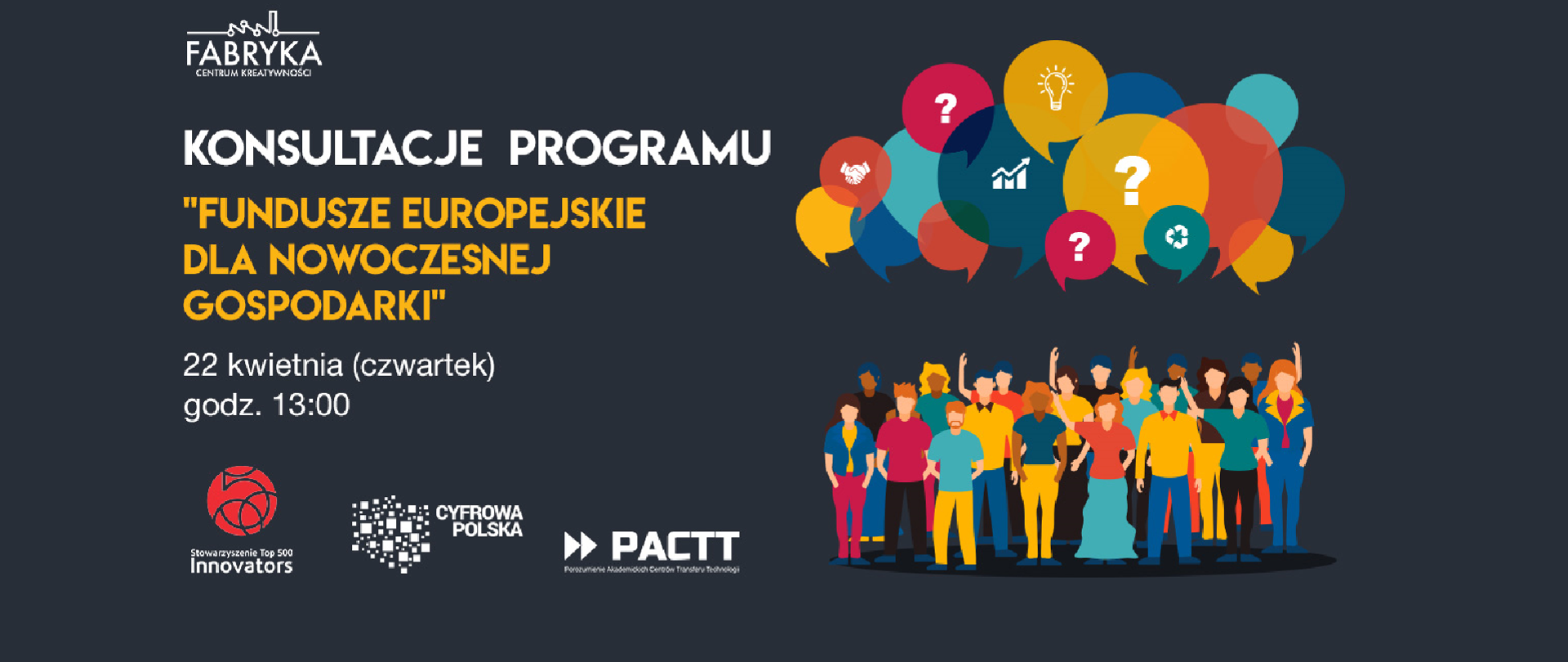 napis na grafice konsultacje programu Fundusze Europejskie dla Nowoczesnej Gospodarki, 22 kwietnia (czwartek) godz. 13:00 i logotypy organizatorów: Fabryka Centrum Kreatywności, Cyfrowa Polska