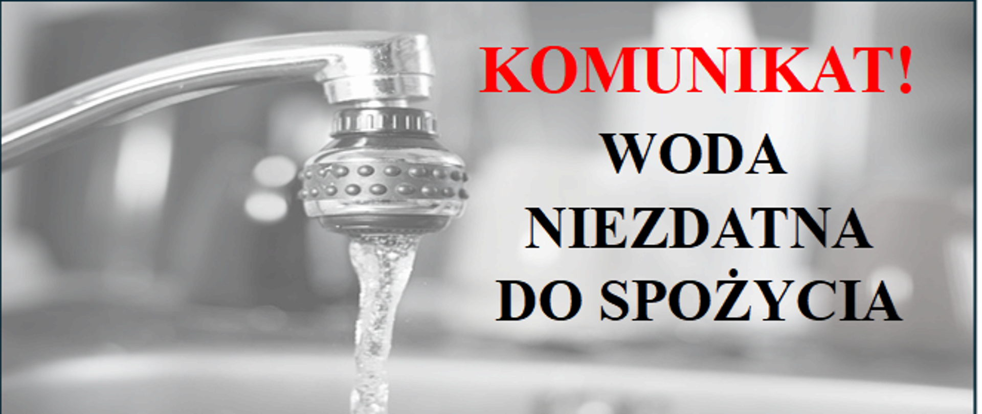 KOMUNIKAT WODA NIEZDATNA DO SPOŻYCIA
