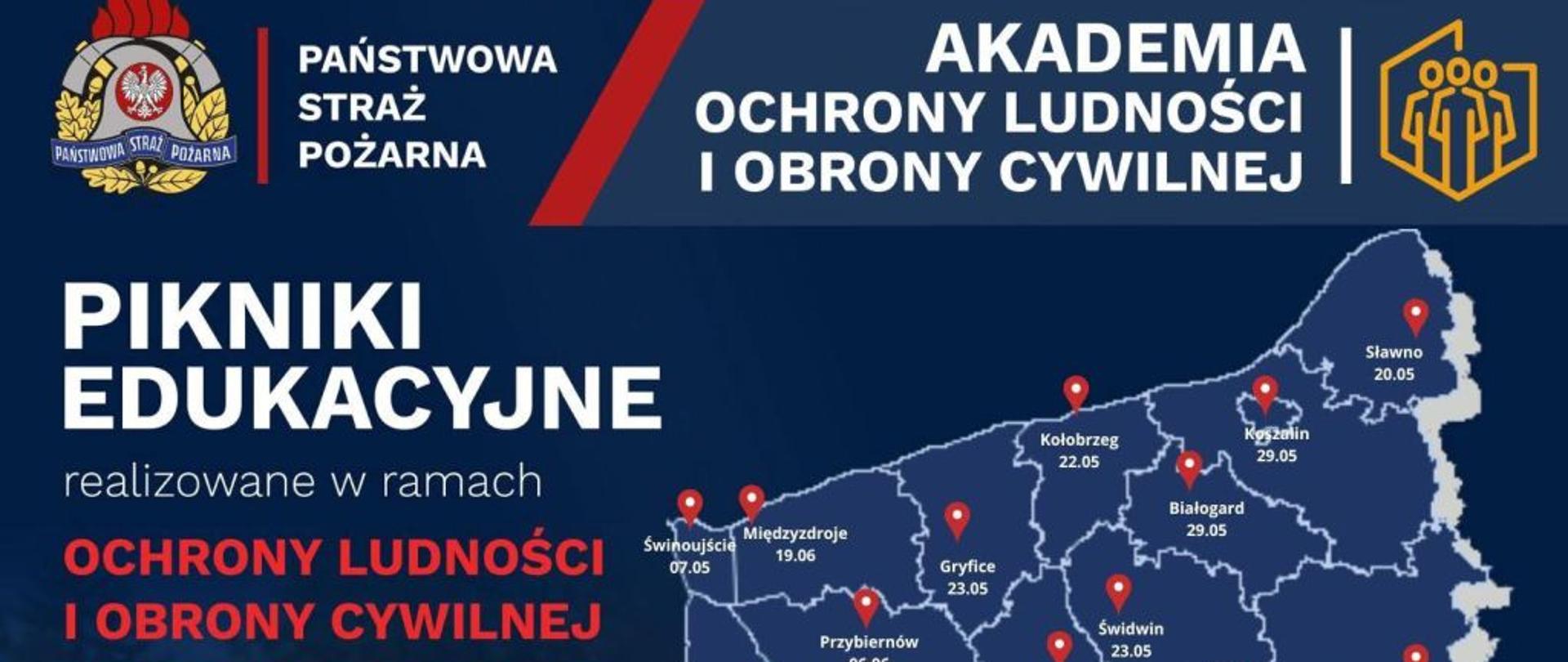 Plakat informacyjny dotyczący pikników edukacyjnych „Akademia Ochrony Ludności i Obrony Cywilnej”. Ciemne tło z logotypem Państwowej Straży Pożarnej po lewej oraz tytułem wydarzenia po prawej.Mapa województwa zachodniopomorskiego z zaznaczonymi miastami i datami wydarzeń. Po lewej stronie widnieją hasła: „Edukacja dla każdego”, „Bezpieczeństwo naszym celem”, „Bądź gotowy na każdą sytuację!”. Czerwony pasek z napisem „Spotkajmy się w Twoim mieście!” oraz logotypy Ministerstwa Spraw Wewnętrznych i Administracji oraz Ochrony Ludności i Obrony Cywilnej na białym pasku u dołu.