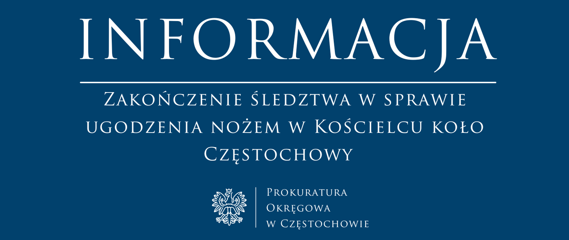 Zakończenie śledztwa w sprawie ugodzenia nożem w Kościelcu koło Częstochowy