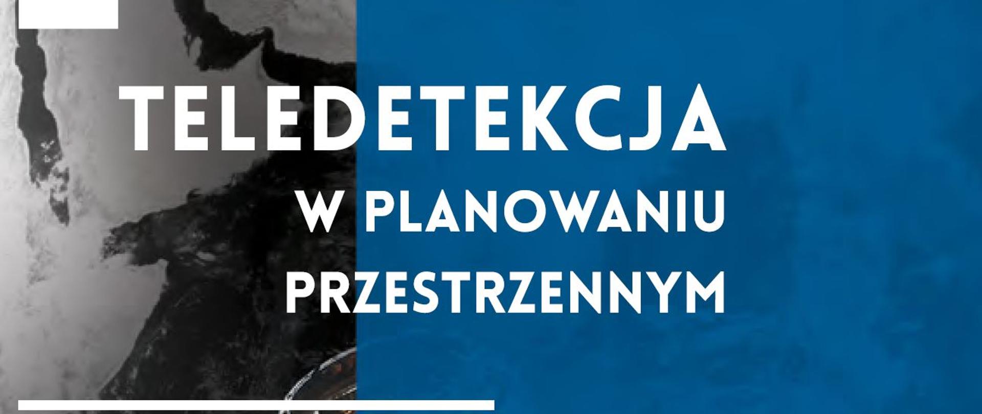Z lewej strony mapy satelitarne, z prawej niebiesko tło, na pierwszym planie tytuł poradnika