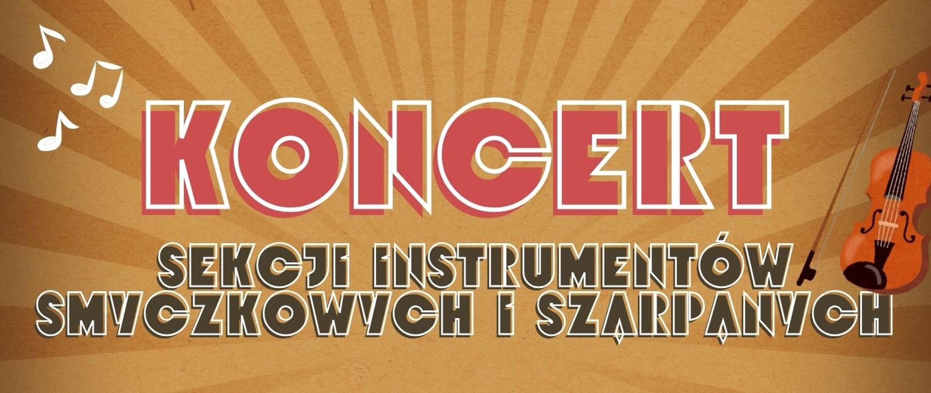 Baner w ciepłej, retro stylistyce z promienistym tłem w odcieniach beżu i brązu. Na środku duży, czerwony napis „KONCERT” z jasnym obrysem. Poniżej widnieje tekst: „sekcji instrumentów smyczkowych i szarpanych”. W lewym górnym rogu znajdują się dekoracyjne nuty, a po prawej stronie ilustracja skrzypiec z smyczkiem.