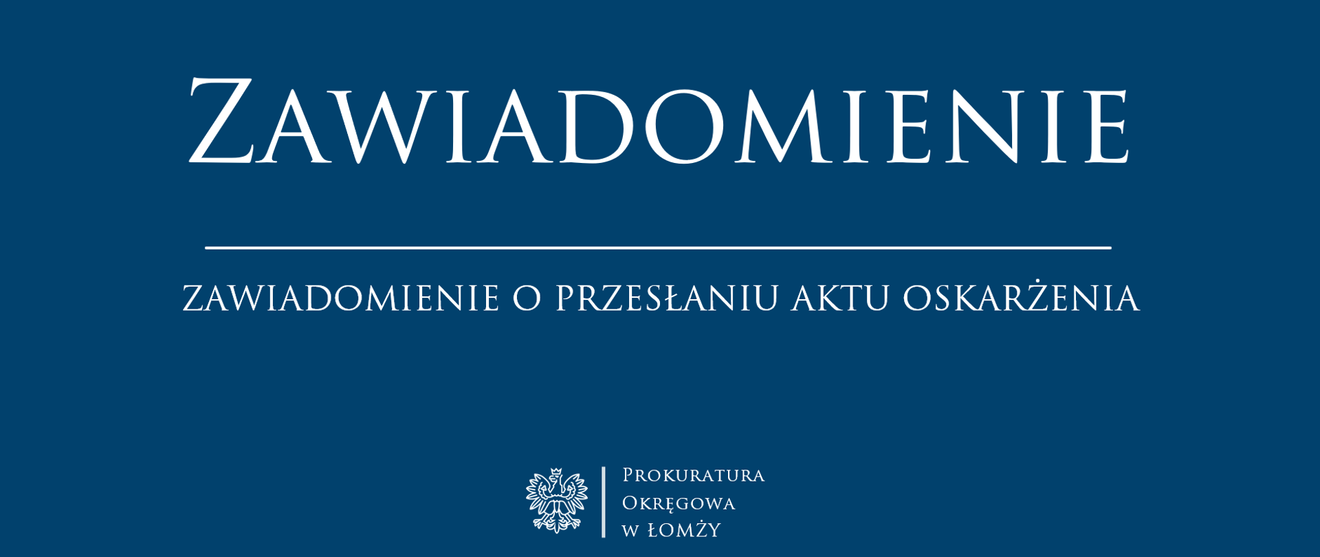  ZAWIADOMIENIE O PRZESŁANIU AKTU OSKARŻENIA 