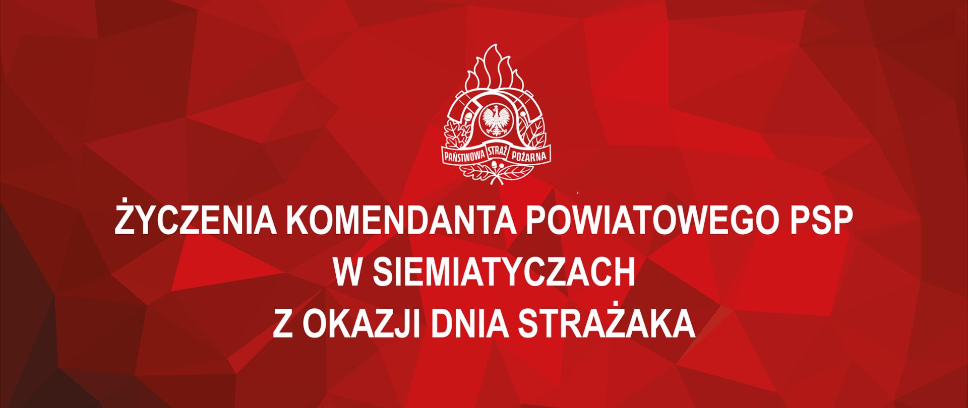 Życzenia Komendanta Powiatowego PSP w Siemiatyczach z okazji Dnia Strażaka