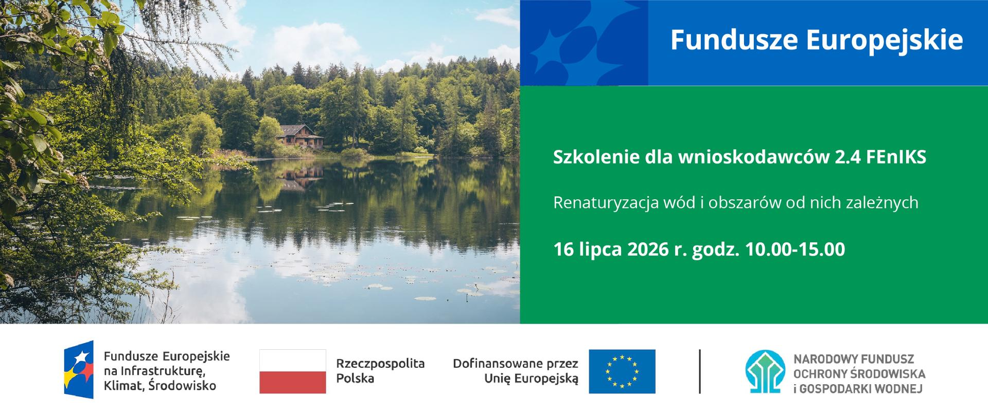 Plansza informująca o szkoleniu dla wnioskodawców 2.4 FEnIKS. Renaturyzacja wód i obszarów od nich zależnych. 16 lipca 2026 r. godz. 10.00-15.00