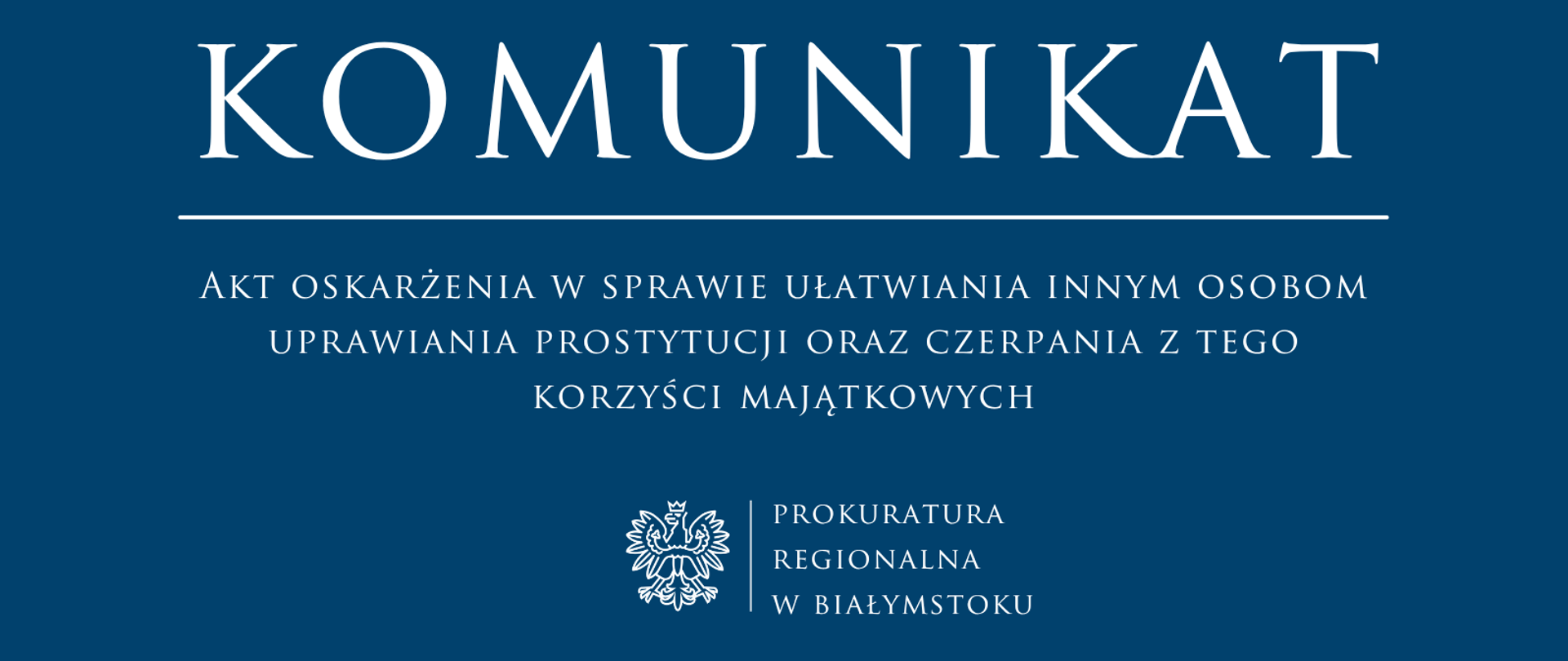 Komunikat Prokuratury Regionalnej w Białymstoku: Akt oskarżenia w sprawie ułatwiania innym osobom uprawiania prostytucji oraz czerpania z tego korzyści majątkowych.