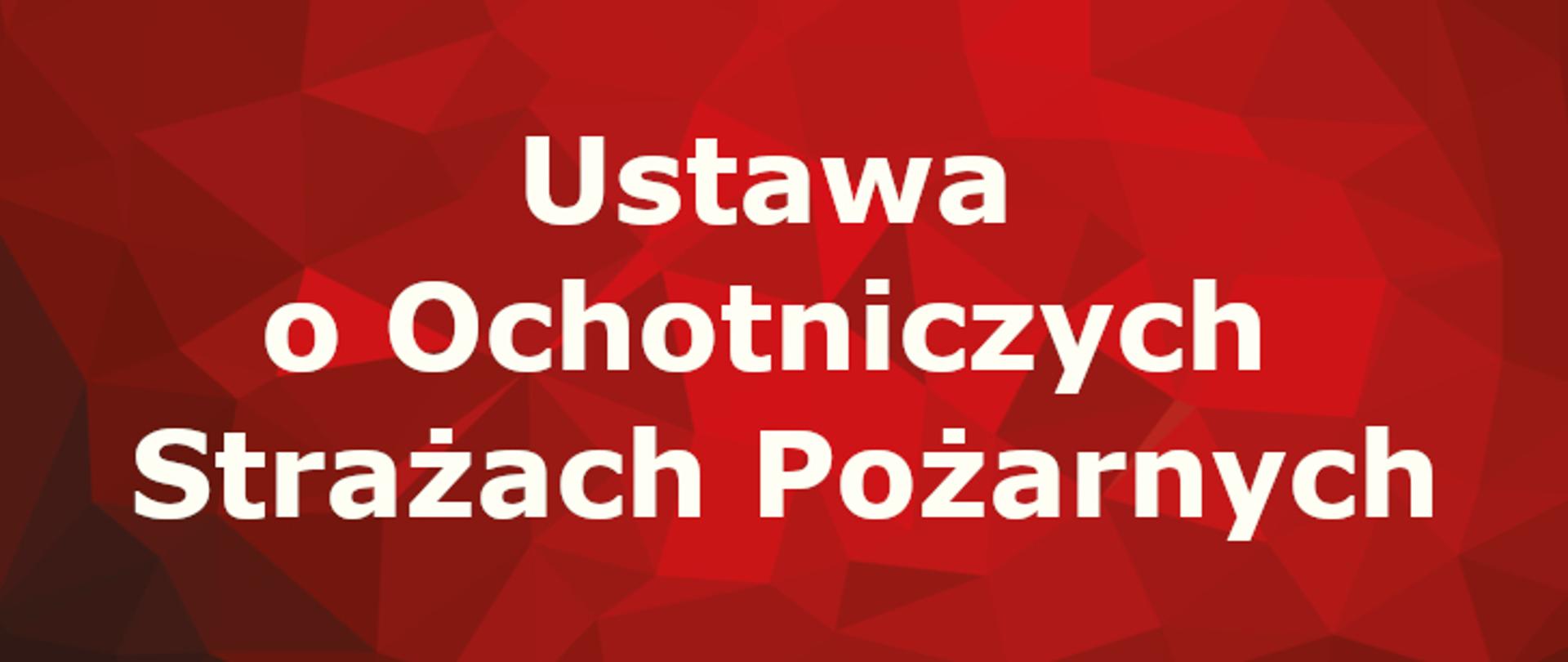  czerwony baner z napisem Ustawa o Ochotniczych Strażach Pożarnych