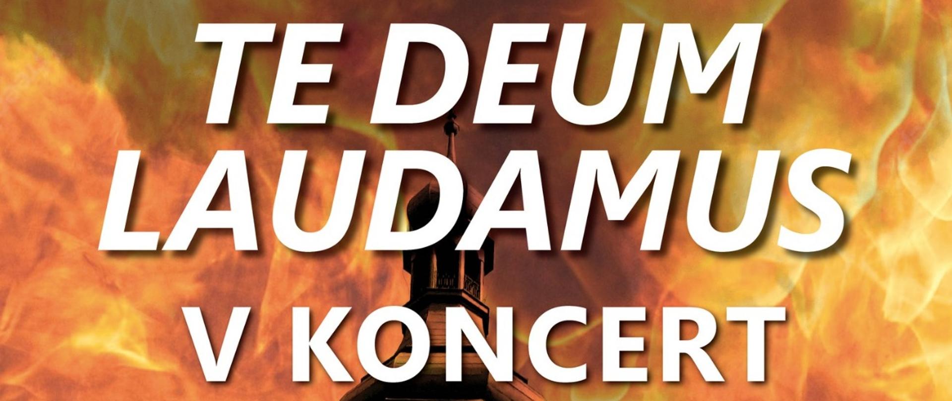 Plakat koncertu na tle płonących ognistych barw, z widoczną sylwetką kościoła. Duży biały napis u góry: „Te Deum Laudamus – V Koncert”. Poniżej szczegółowe informacje o wydarzeniu.