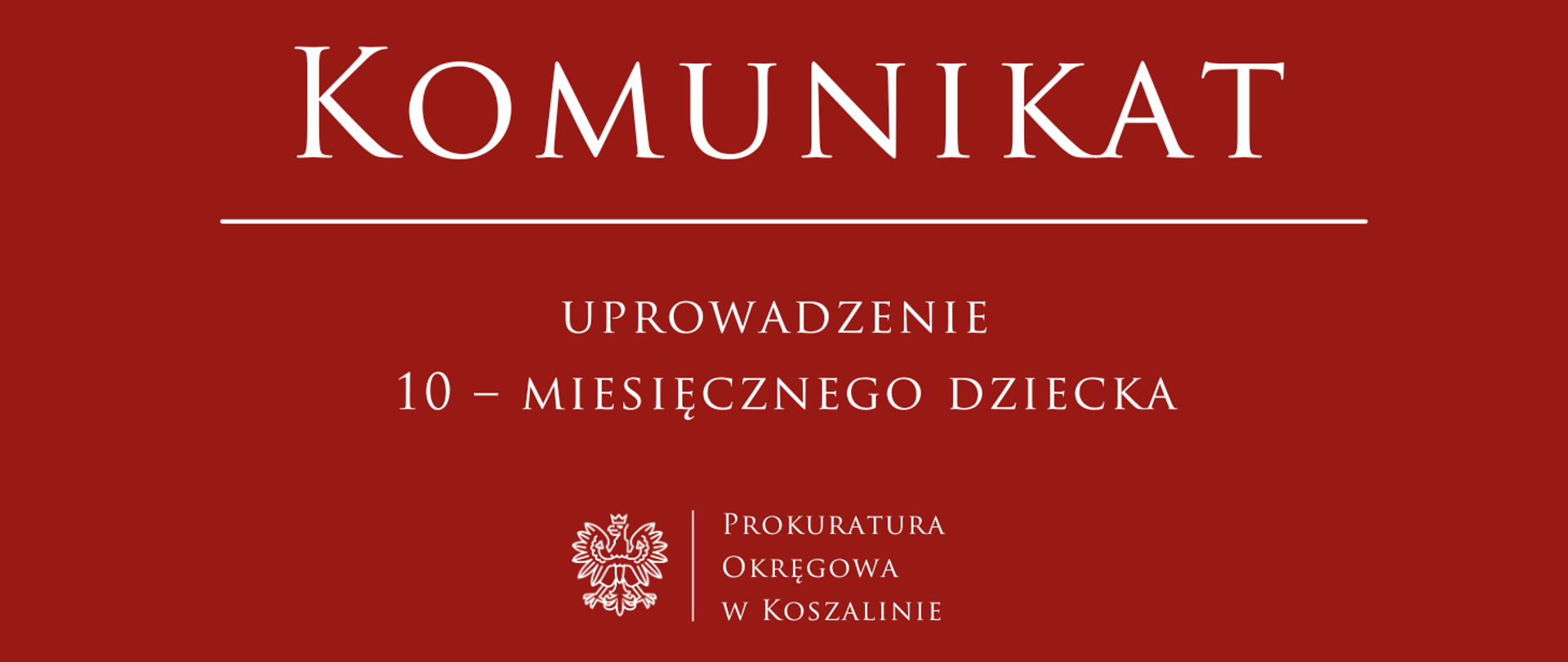 Komunikat w sprawie uprowadzenia 10 – miesięcznego dziecka
