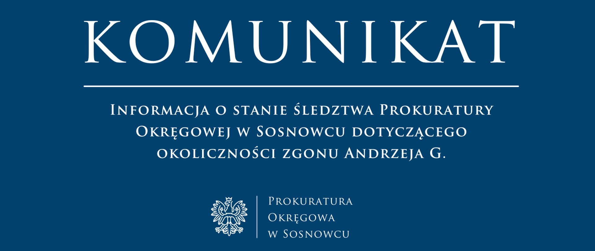 Informacja o stanie śledztwa Prokuratury Okręgowej w Sosnowcu dotyczącego okoliczności zgonu Andrzeja G.