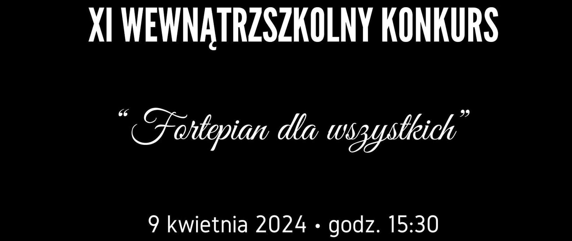 XI Wewnątrzszkolny konkurs fortepian dla wszystkich 09.04.2024 dedykowany uczniom PSM Wadowice, który odbędzie się w sali kameralnej, udział uczniów fortepianu dodatkowego i głównego.