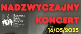 Tekst w kolorze czerwonym Nadzwyczajny koncert, Logo szkoły, data 16 maj 2025 g.18.00