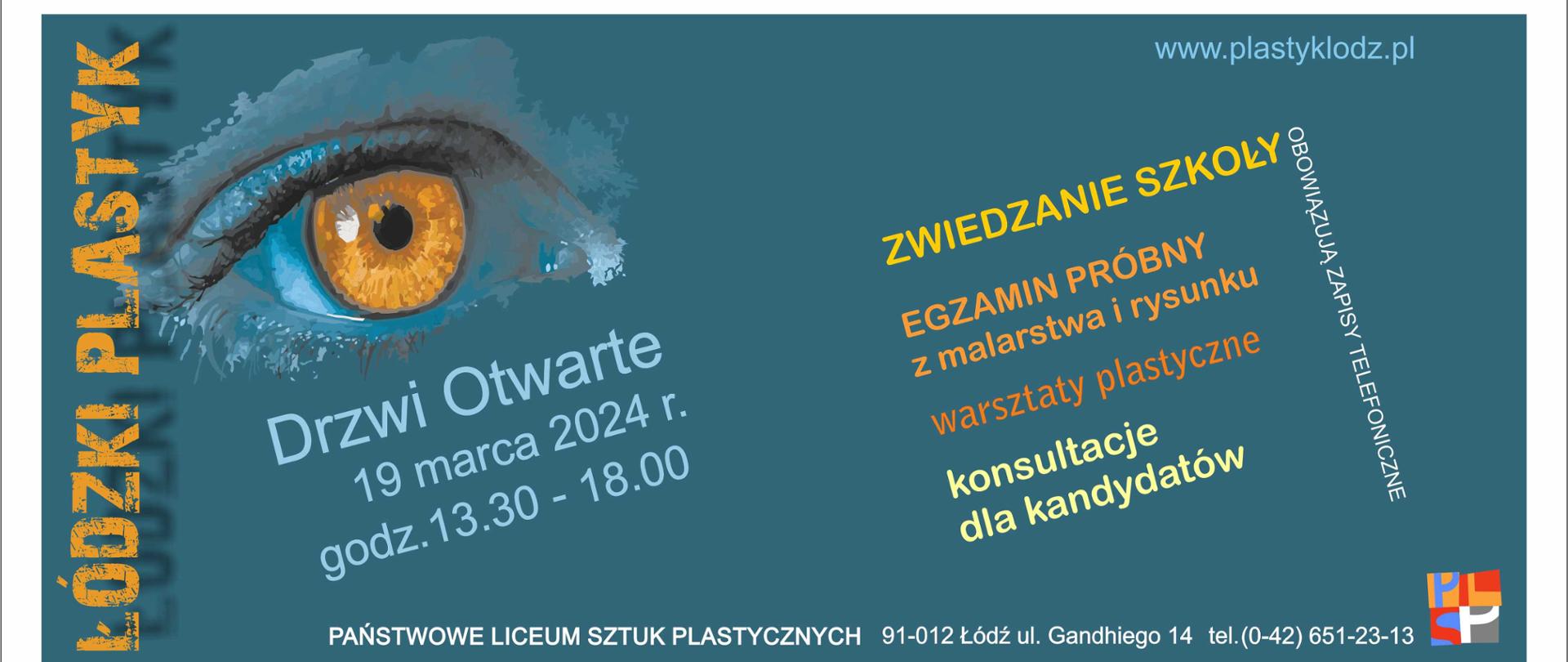 Baner reklamowy. Na niebieskim tle napisy w kolorach: pomarańczowym, niebieskim, białym. Łódzki Plastyk. Drzwi Otwarte 19 marca 2024 r. godz. 13.30-18.00. Harmonogram Drzwi Otwartych. Strona www w prawym górnym rogu. W dolnej części dane teleadresowe. W prawym dolnym rogu logotyp szkoły.