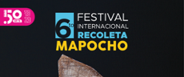 6 MIĘDZYNARODWY FESTIWAL MAPOCHO RECOLETA JAZZ
