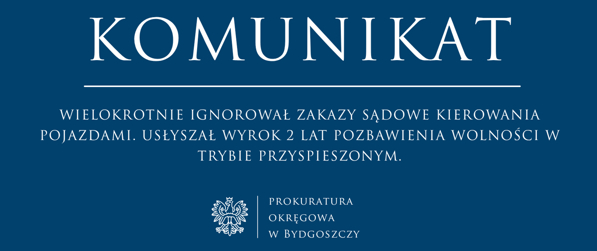 Wielokrotnie ignorował zakazy sądowe kierowania pojazdami. Usłyszał wyrok 2 lat pozbawienia wolności w trybie przyspieszonym.