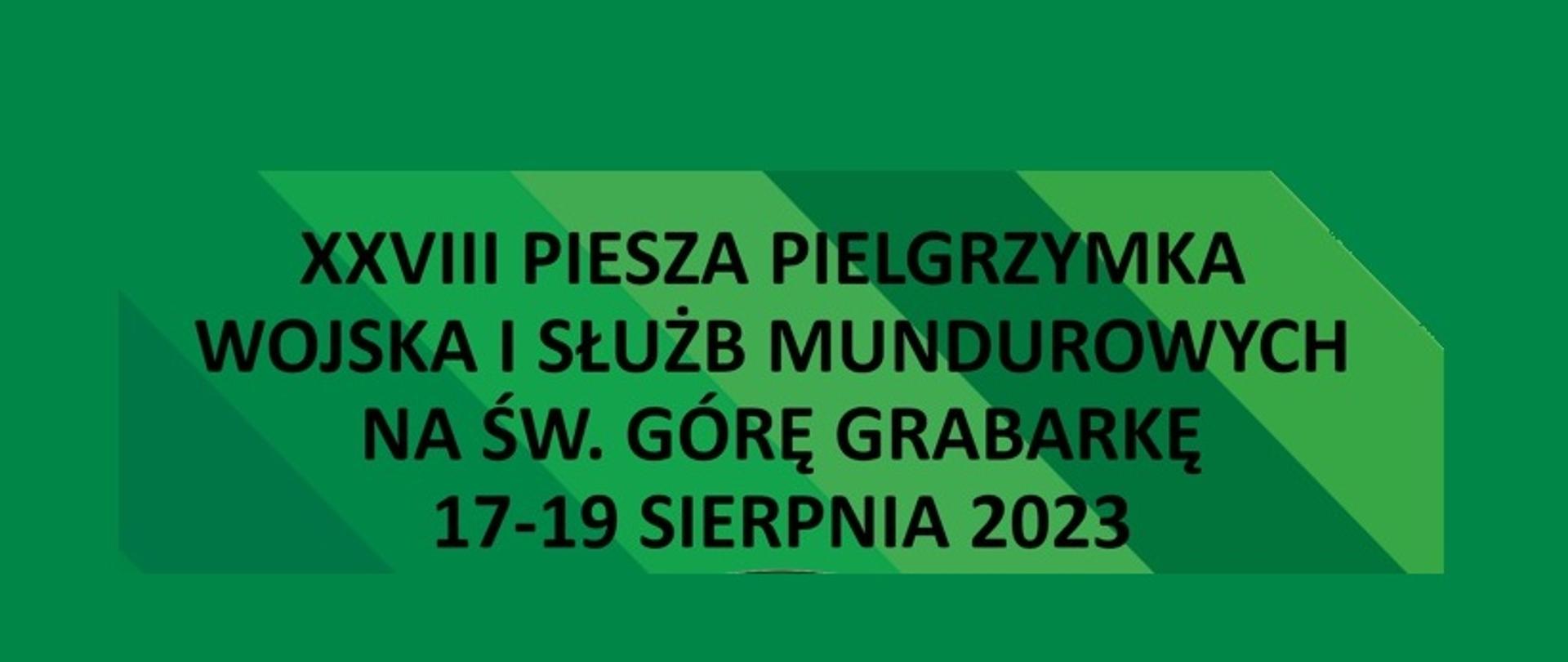 XXVIII Piesza Pielgrzymka Wojska i Służb Mundurowych na Św. Górę Grabarkę