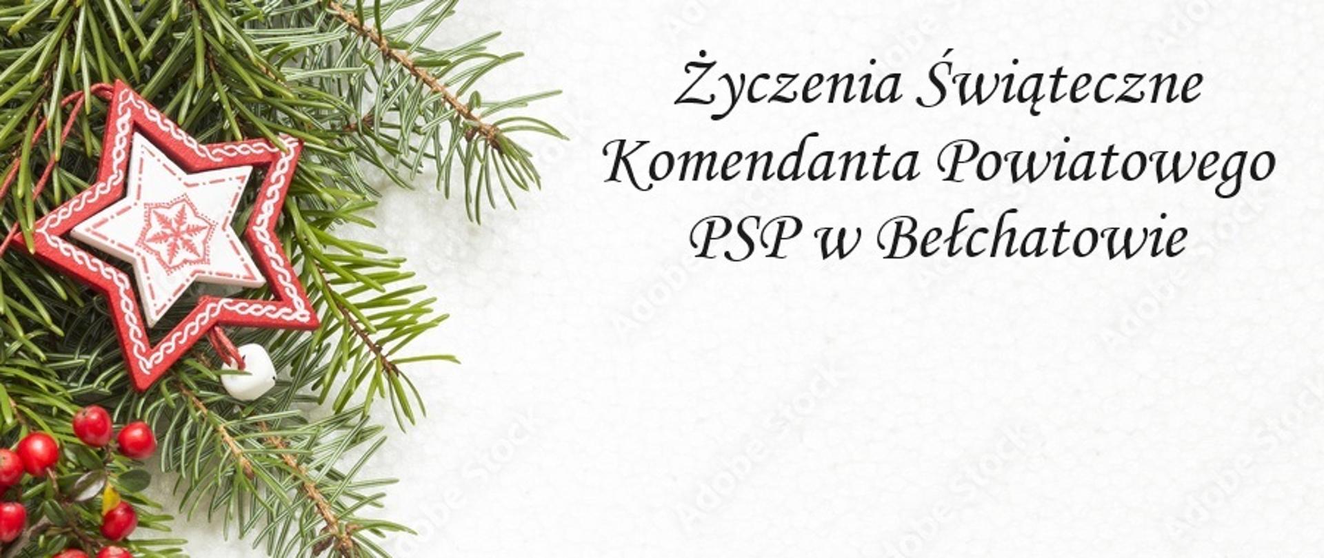 na zdjęciu po lewo gałązka choinki z gwiazdką czerwoną po prawo napis Życzenia Świąteczne Komendanta Powiatowego PSP w Bełchatowie