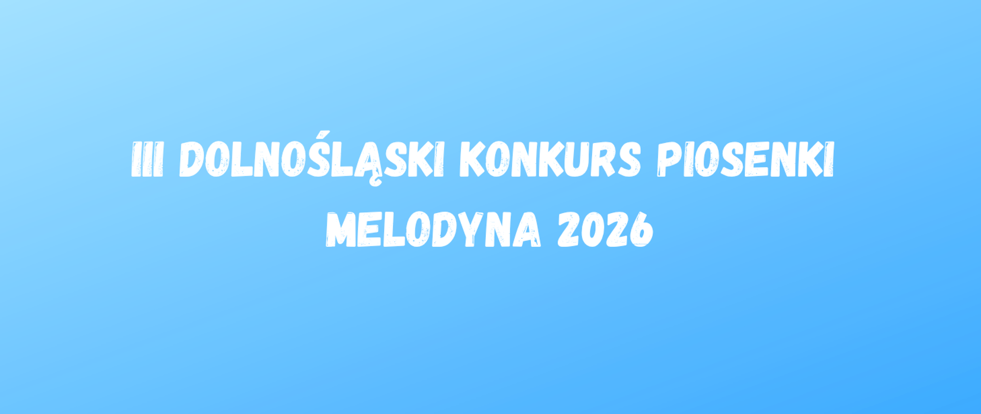 Na niebieskim tle, na środku tekst w kolorze białym "III Dolnośląski Konkurs Piosenki Melodyna 2026".