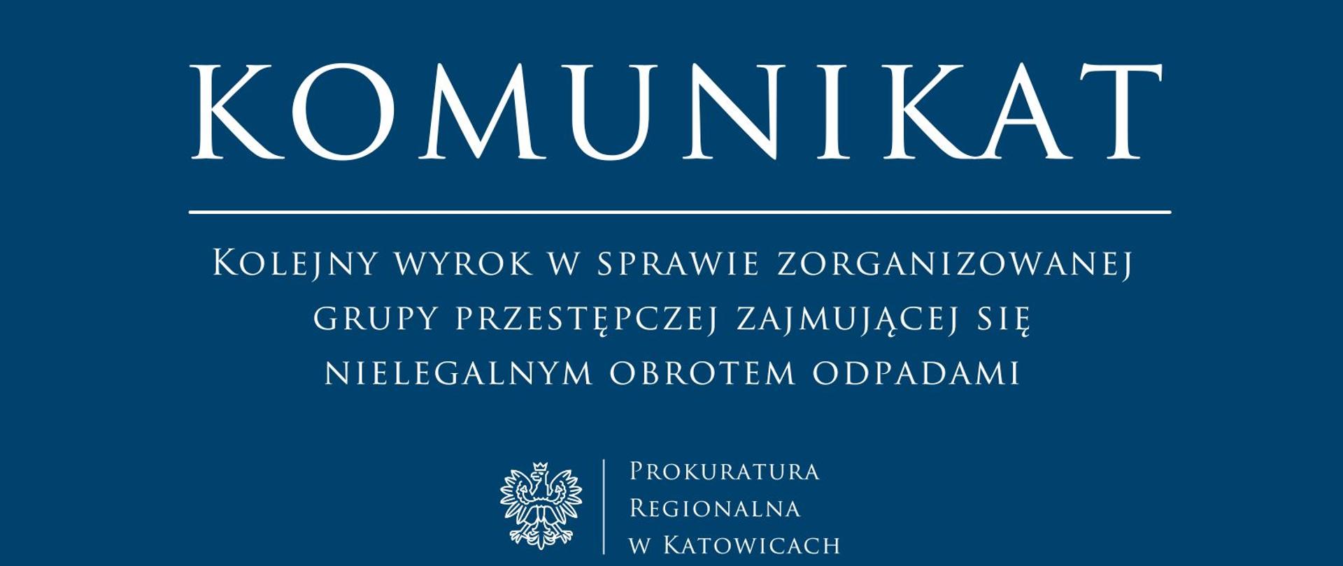 Kolejny wyrok w sprawie zorganizowanej grupy przestępczej zajmującej się nielegalnym obrotem odpadami
