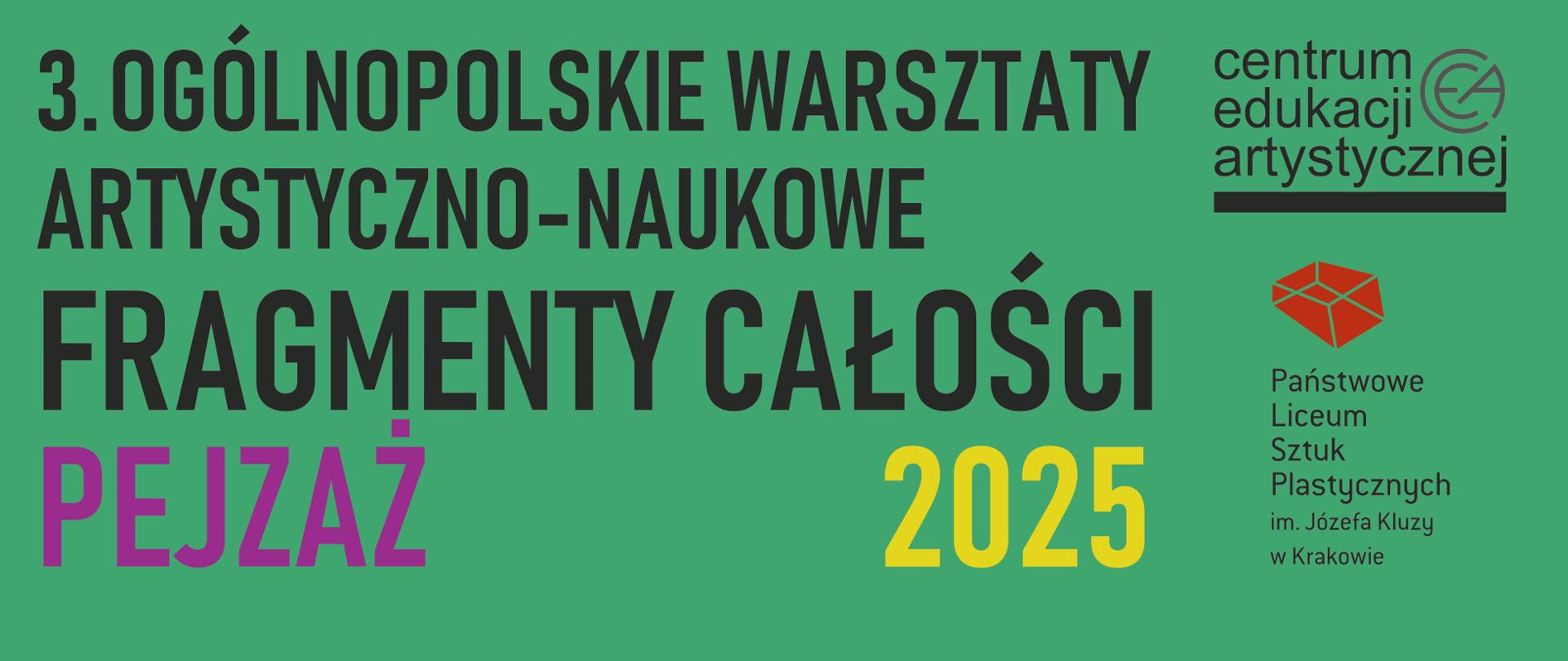 3. OGÓLNOPOLSKIE
WARSZTATY ARTYSTYCZNO-NAUKOWE
FRAGMENTY CAŁOŚCI
PEJZAŻ