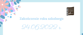 Obraz przedstawia w lewym górnym rogu oraz w prawym dolnym rogu kolorowe kwiaty. W prawym górnym rogu logo Państwowej Szkoły Muzycznej I st. w Sierpcu. Pośrodku informacja z datą, godziną oraz miejscem zakończenia roku szkolnego.