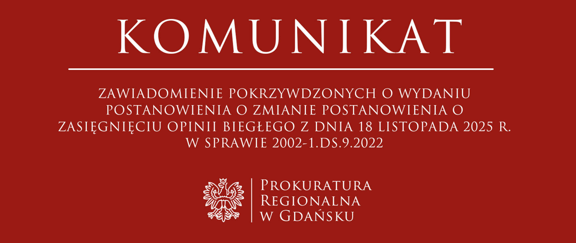 Zawiadomienie pokrzywdzonych o wydaniu postanowienia o zmianie postanowienia o zasięgnięciu opinii biegłego z dnia 18 listopada 2025 r. w sprawie 2002-1.Ds.9.2022