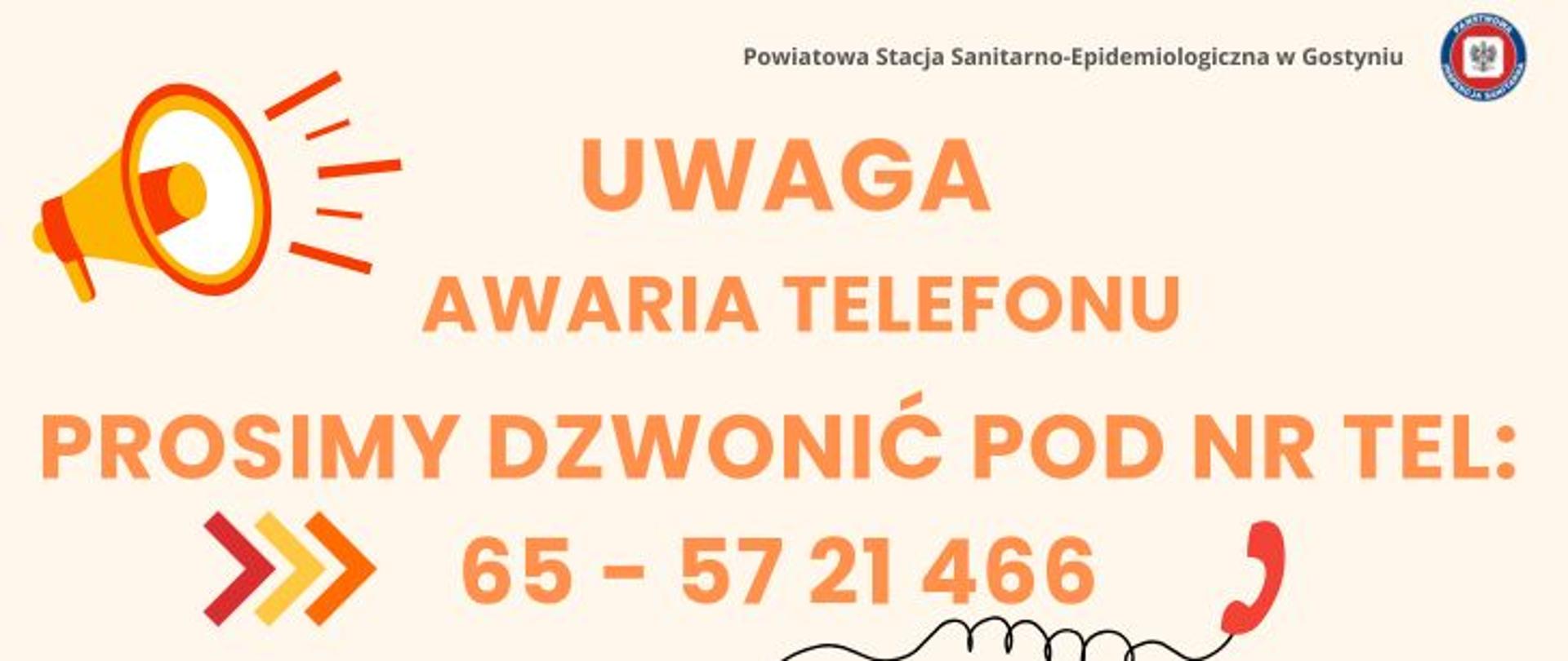 Uwaga awaria telefonu. Prosimy dzwonić pod nr tel: 65 5721466