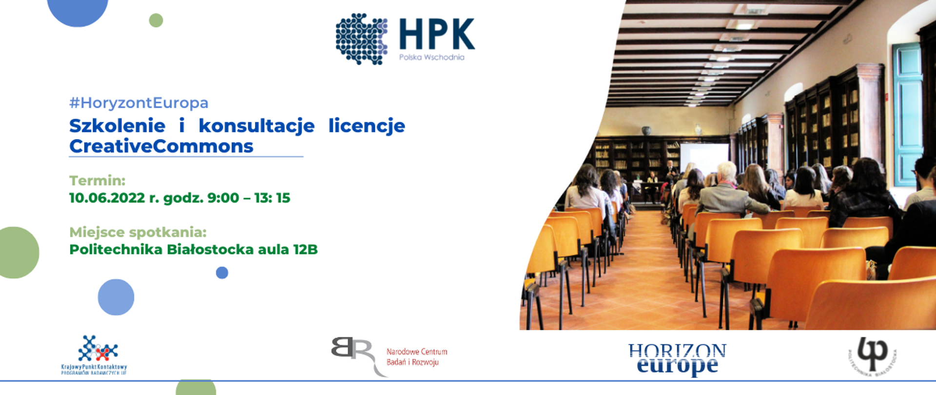 #HoryzontEuropa
Szkolenie i konsultacje licencje CreativeCommons
Termin: 10.06.2022 r. godz. 9:00 - 13:15
Miejsce spotkania:
Politechnika Białostocka aula 12B