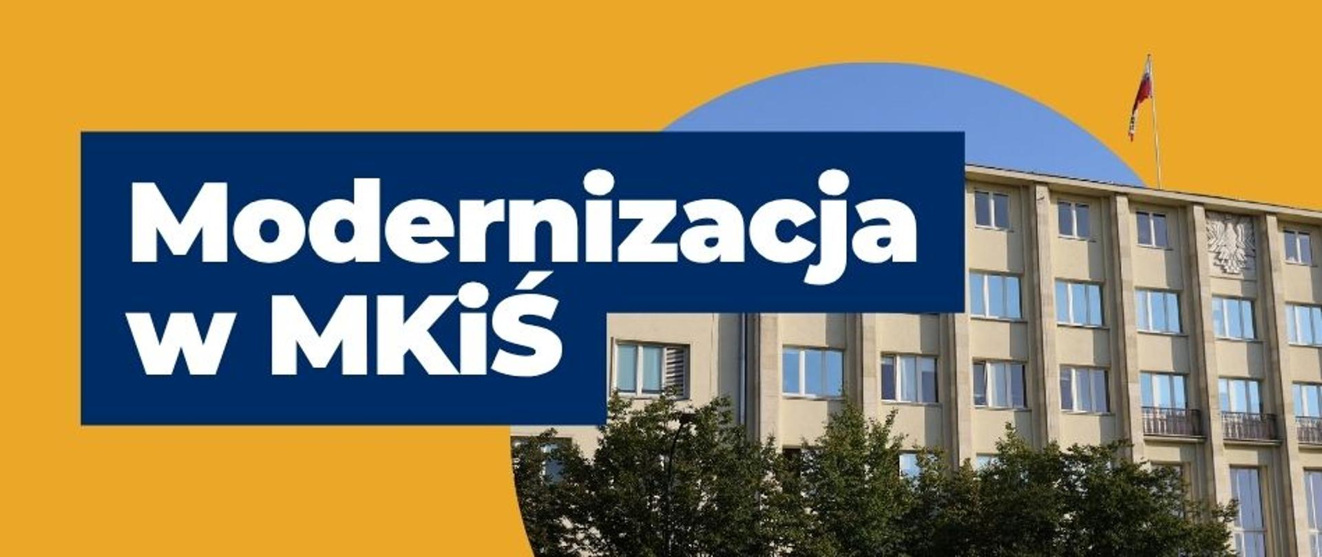 na banerze widoczny jest gmach Ministerstwa Klimatu i Środowiska. Na środku baneru widnieje napis: Modernizacja w MKiŚ. 