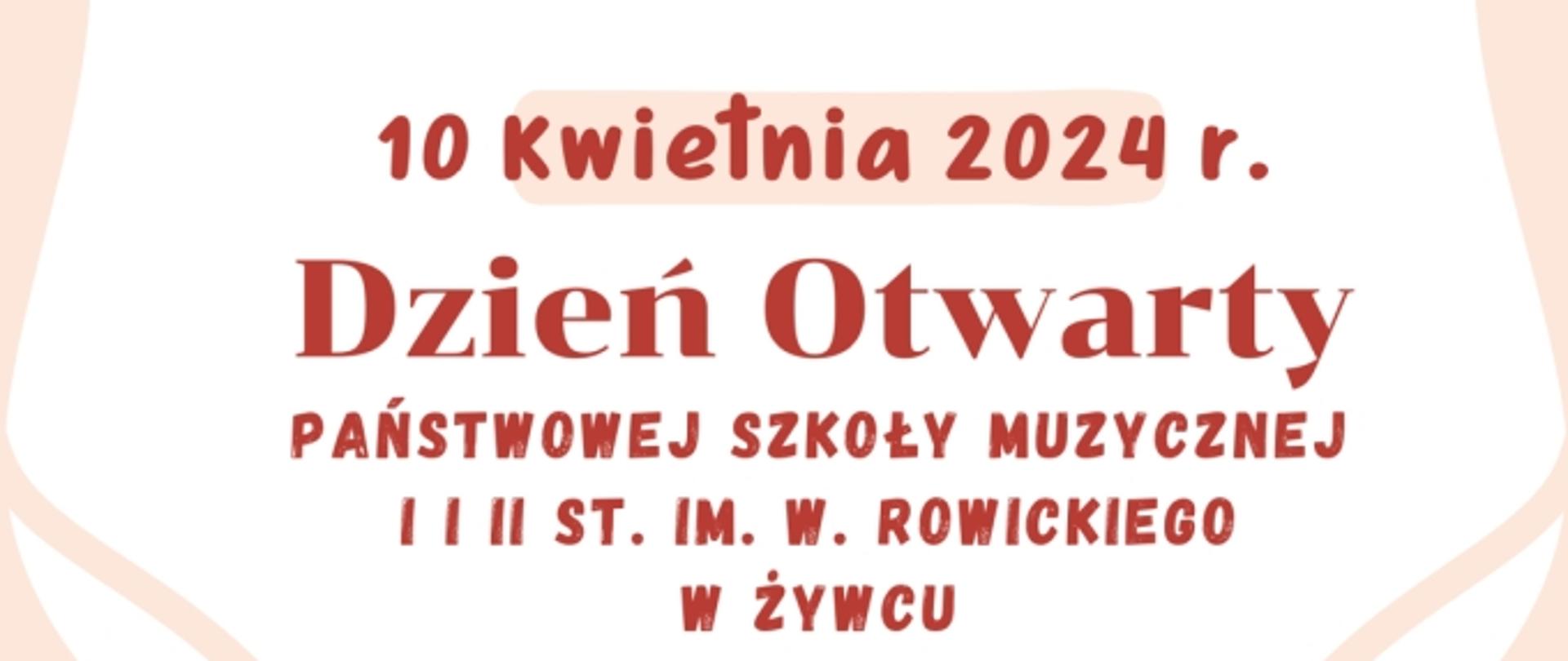 Napis na białym tle Zaproszenie na Dzień otwarty PSM I i II st. im. W. Rowickiego w Żywcu
