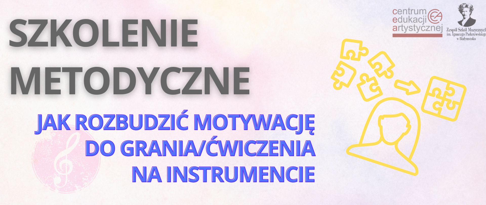 Na jasno-różowym tle szary napis "szkolenie metodyczne" oraz w kolorze niebieskim: "jak rozbudzić motywację do grania/ćwiczenia na instrumencie". Po prawej stronie miniatura plakatu oraz podobizna Ignacego Paderewskiego.