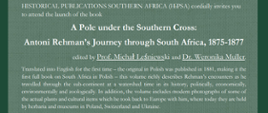 Book Launch of "A Pole under the Southern Cross: Antoni Rehman's Journey through South Africa, 1875-1877" with the participation of Prof. Michał Leśniewski and Dr. Weronika Muller