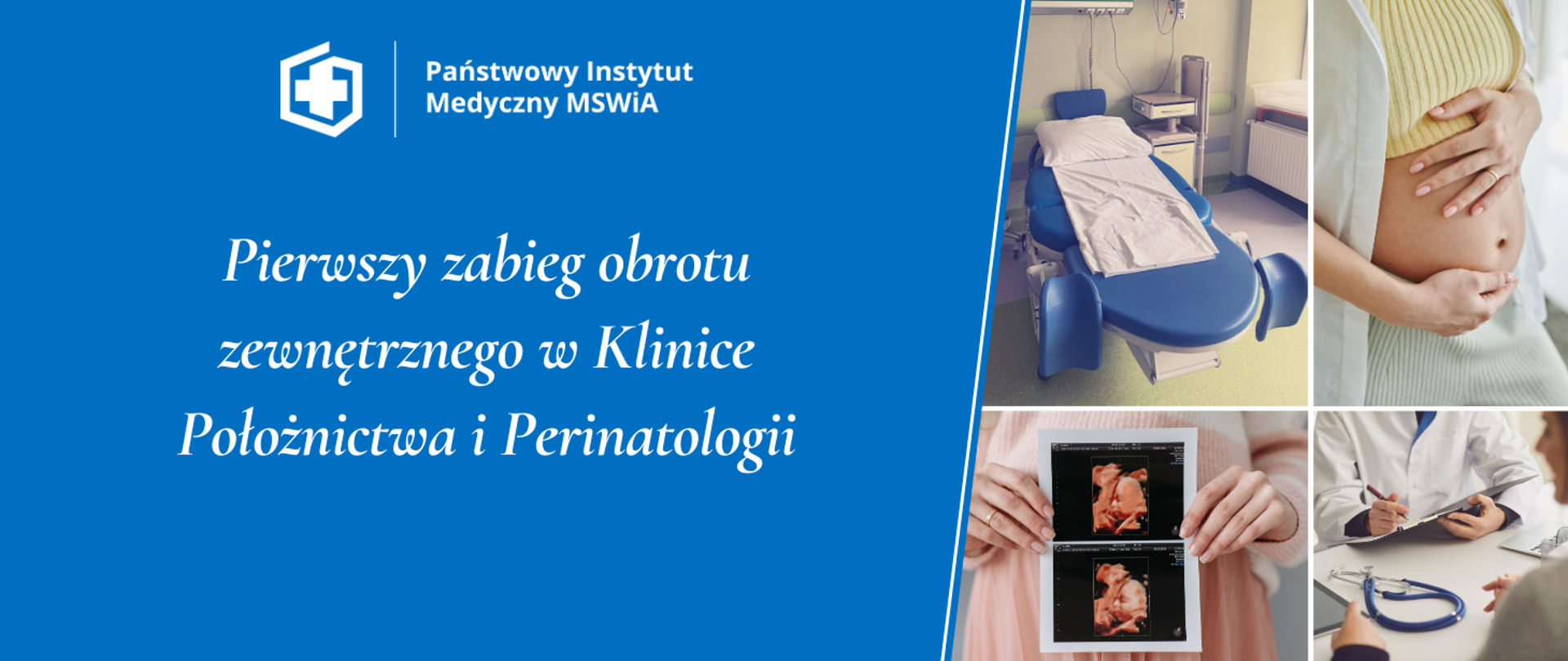 Pierwszy zabieg obrotu
zewnętrznego w Klinice
Położnictwa i Perinatologii