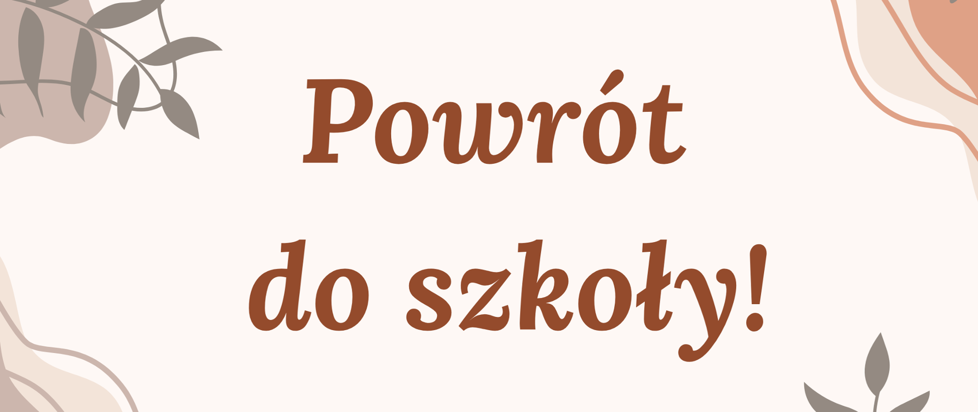 Grafika z figurami w różnych odcieniach beżu i brązu na jasnym tle. Na środku znajduje się napis "Powrót do szkoły". 