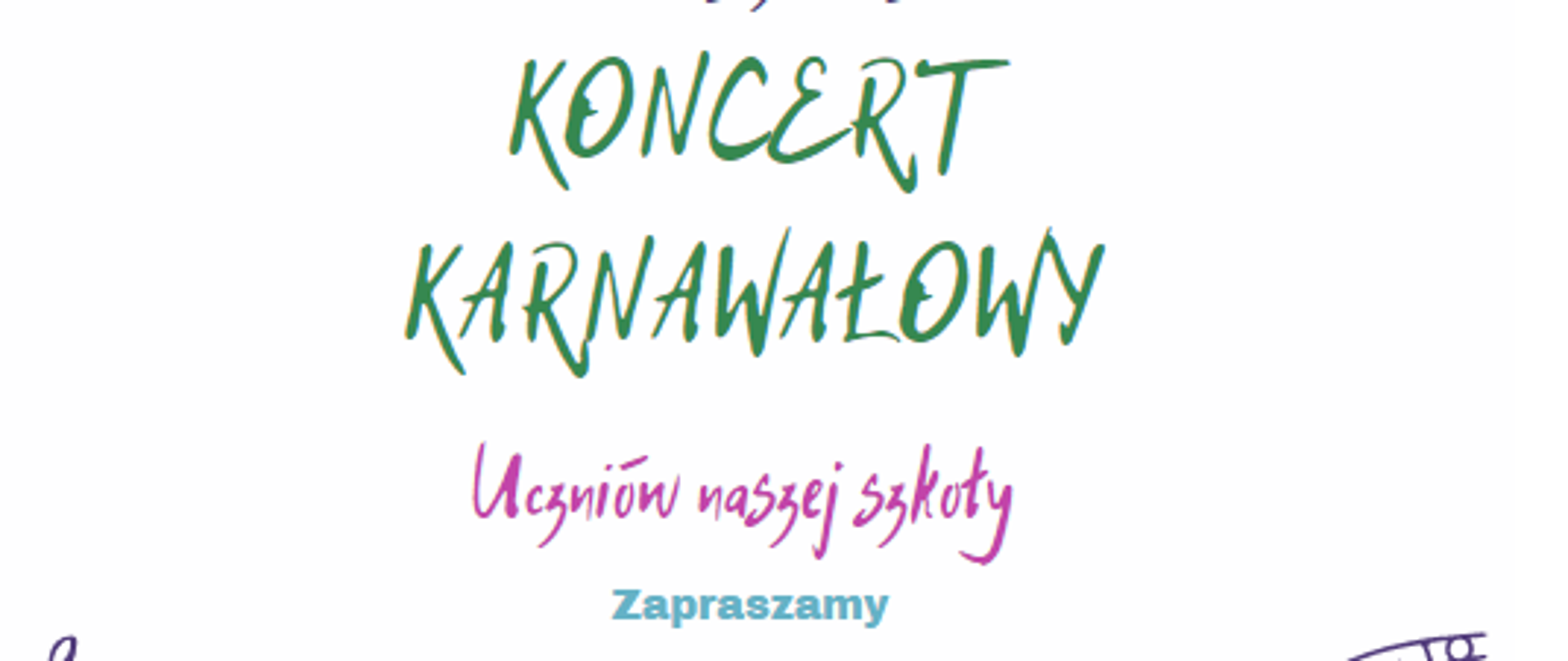 Plakat zaprasza na koncert karnawałowy. Na górze znajduje się grafika maski karnawałowej. Na dole po bokach plakatu znajdują się pofalowane pięciolinie z nutami. Na środku data i godzina koncertu . 