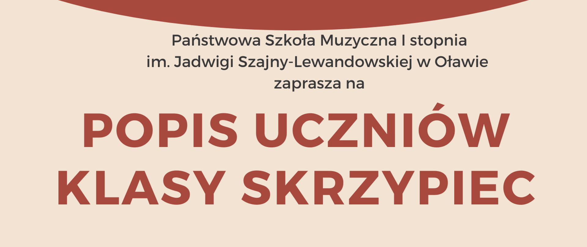 Plakat na beżowym tle. Na środku strony informacje o terminie i miejscu popisu klas skrzypiec Pani Marii Surówki. W prawym dolnym rogu dziewczynka w białej koszuli stoi i gra smyczkiem na brązowych skrzypcach. 